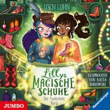Lillys magische Schuhe. Der funkelnde Berg audiobook, Usch Luhn