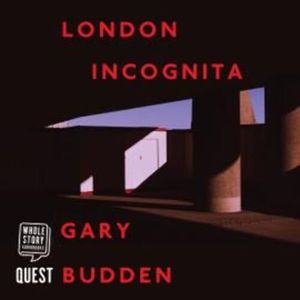 London Incognita, Gary Budden