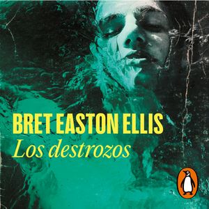 Los destrozos, Bret Easton Ellis
