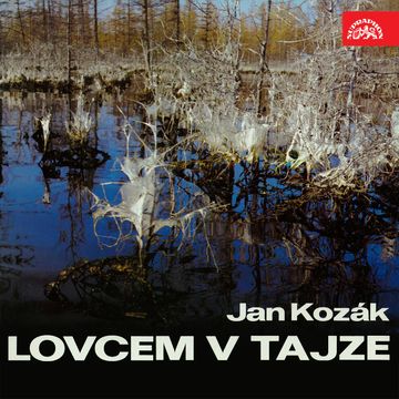 Lovcem v Tajze audiobook, Jan Kozák