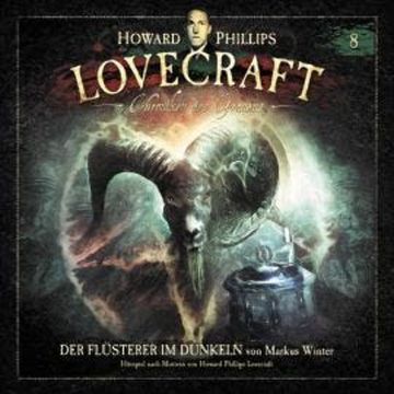 Lovecraft - Chroniken des Grauens, Akte 8: Der Flüsterer im Dunkeln audiobook, H.P. Lovecraft, Markus Winter
