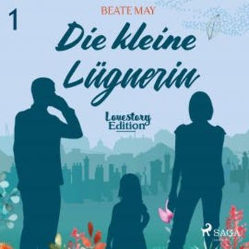 Lovestory, Edition 1: Die kleine Lügnerin (Ungekürzt) audiobook, Beate May