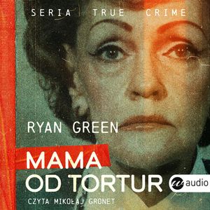 Mama od tortur, Ryan Green