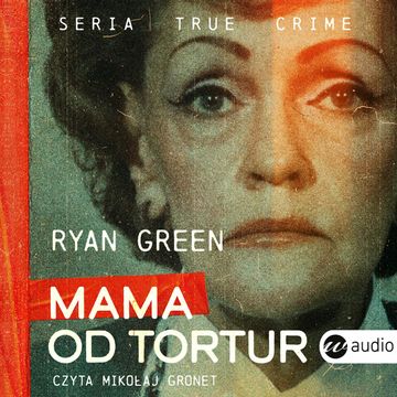 Mama od tortur audiobook, Ryan Green
