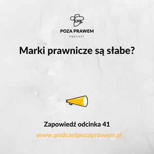 Marki prawnicze są słabe? Zapowiedź odcinka 41, Jerzy Rajkow-Krzywicki, Szymon Kwiatkowski