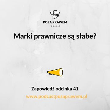 Marki prawnicze są słabe? Zapowiedź odcinka 41 audiobook, Jerzy Rajkow-Krzywicki, Szymon Kwiatkowski