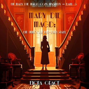 Mary die Magd: Ein Unmöglicher Diebstahl (Ein Mary die Magd Cozy Mystery — Band 5), Fiona Grace