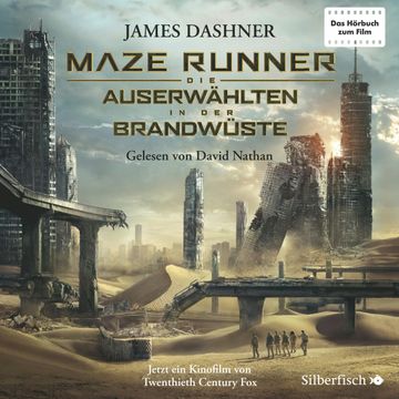 Maze Runner: Die Auserwählten - In der Brandwüste audiobook, James Dashner