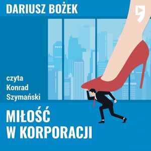 Miłość w korporacji, Dariusz Bożek