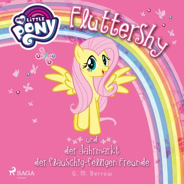 My Little Pony - Fluttershy und der Jahrmarkt der flauschig-felligen Freunde audiobook, G. M. Berrow