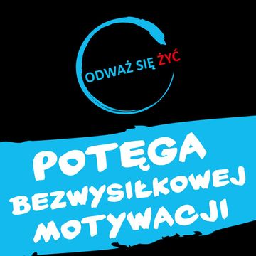 Odważ się żyć - Potęga bezwysiłkowej motywacji audiobook, Dawid Piątkowski