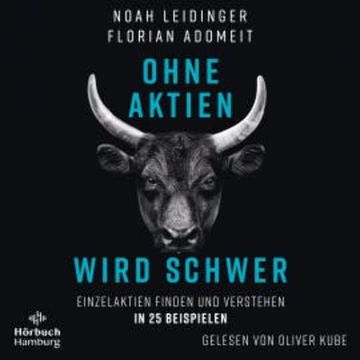Ohne Aktien Wird Schwer audiobook, Noah Leidinger