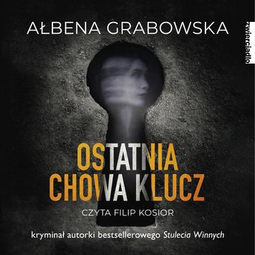 Ostatnia chowa klucz audiobook, Ałbena Grabowska