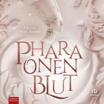 Pharaonenblut audiobook, Freya von Korff