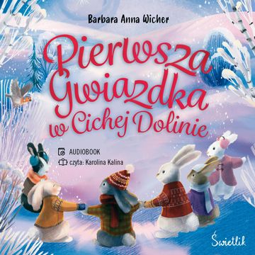 Pierwsza gwiazdka w cichej dolinie audiobook, Barbara Anna Wicher