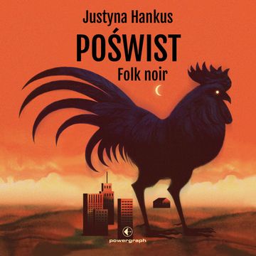 Poświst. Folk noir audiobook, Justyna Hankus