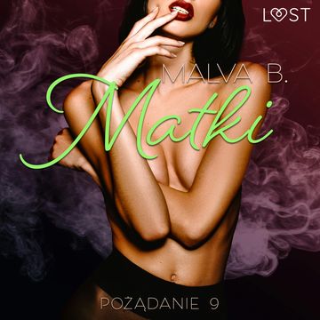 Pożądanie 9: Matki. Opowiadanie erotyczne audiobook, Malva B