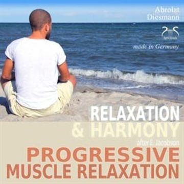 Progressive Muscle Relaxation After E. Jacobson - Relaxation and Harmony - PMR audiobook, Colin Griffiths-Brown, Torsten Abrolat