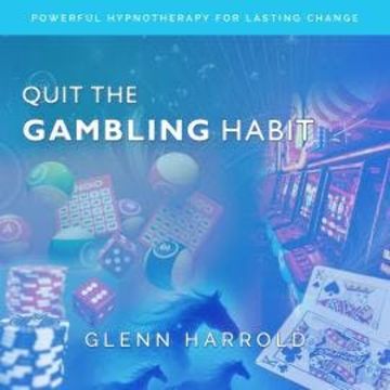 Quit The Gambling Habit audiobook, Glenn Harrold