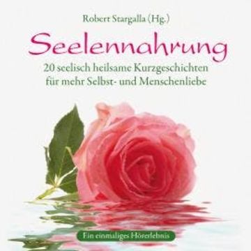 Seelennahrung (ungekürzt) audiobook, Robert Stargalla
