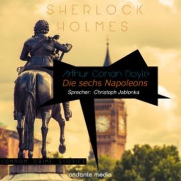 Sherlock Holmes - Die sechs Napoleons audiobook, Arthur Conan Doyle