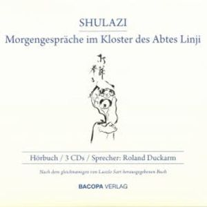 Shulazi. Hörbuch - Morgengespräche im Kloster des Abtes Linji, Laszlo Sari