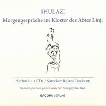 Shulazi. Hörbuch - Morgengespräche im Kloster des Abtes Linji audiobook, Laszlo Sari