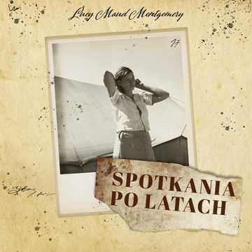 Spotkania po latach audiobook, Lucy Maud Montgomery