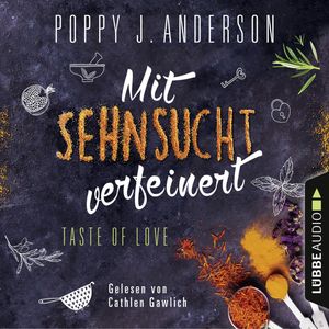 Taste of Love - Mit Sehnsucht verfeinert (Die Köche von Boston 4), Poppy J. Anderson