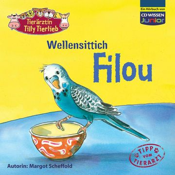 Tierärztin Tilly Tierlieb - Wellensittich Filou audiobook, Margot Scheffold