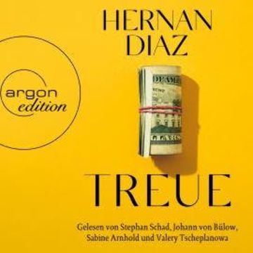 Treue (Ungekürzte Lesung) audiobook, Hernan Diaz