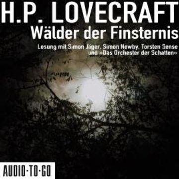 Wälder der Finsternis (ungekürzt) audiobook, H. P. Lovecraft