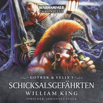 Warhammer Chronicles: Gotrek und Felix 1 audiobook, William King