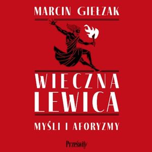 Wieczna lewica, Marcin Giełzak
