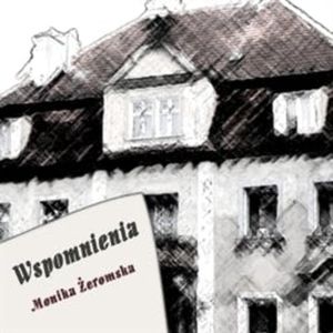 Wspomnienia, Monika Żeromska