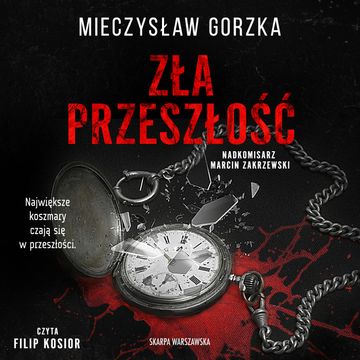 Zła przeszłość audiobook, Mieczysław Gorzka