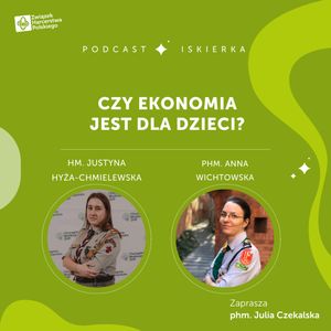 #11 Czy ekonomia jest dla dzieci? I Iskierka od ZHP, Julia Czekalska