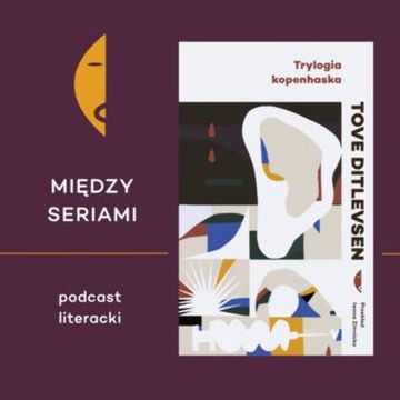 #2 TRYLOGIA KOPENHASKA Tove Ditlevsen – rozmawiają Olga Wróbel i Maciej Bobula audiobook