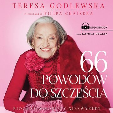 66 powodów do szczęścia audiobook, Filip Chajzer, Teresa Godlewska