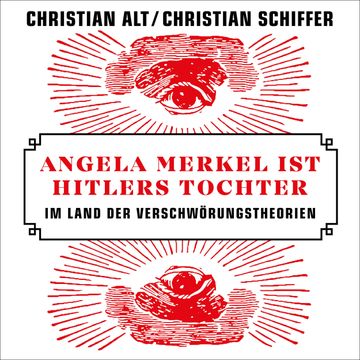 Angela Merkel ist Hitlers Tochter audiobook, Christian Alt, Christian Schiffer
