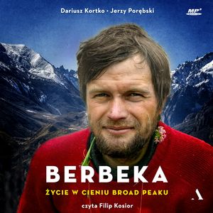 Berbeka. Życie w cieniu Broad Peaku, Dariusz Kortko, Jerzy Porębski
