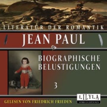 Biographische Belustigungen 3 audiobook, Jean Paul