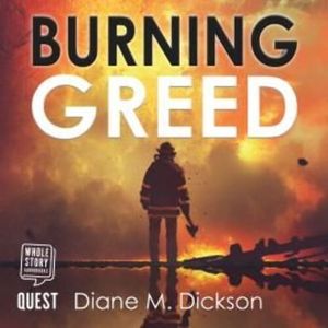Burning Greed, Diane Dickson
