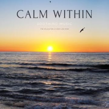 Calm within: Soothing Music for Relaxation of Body and Mind audiobook, Mara Herzig