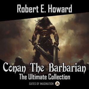 Conan The Barbarian, Robert E. Howard