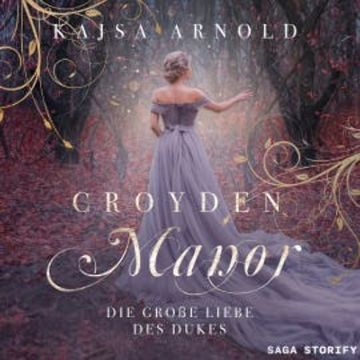 Croyden Manor - Die große Liebe des Dukes: Grayson audiobook, Kajsa Arnold