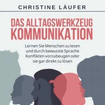 Das Alltagswerkzeug Kommunikation audiobook, Christine Läufer