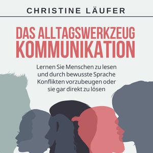 Das Alltagswerkzeug Kommunikation, Christine Läufer