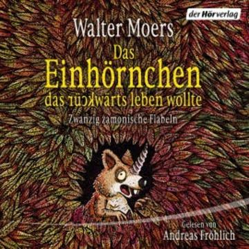 Das Einhörnchen, das rückwärts leben wollte audiobook, Walter Moers