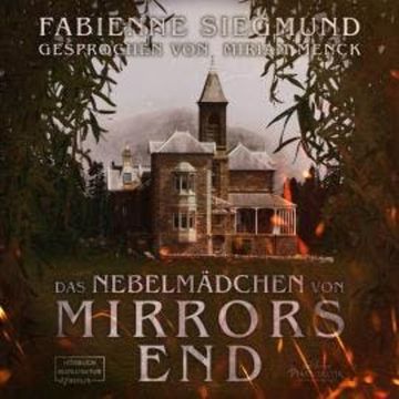 Das Nebelmädchen von Mirrors End (ungekürzt) audiobook, Fabienne Siegmund